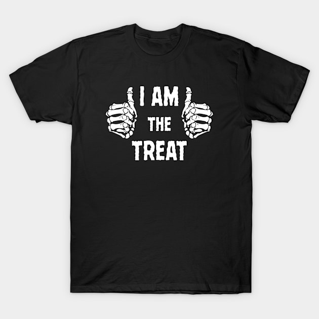 I Am The Treat T-Shirt by sandyrm